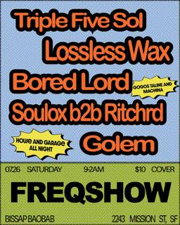 Freqshow Presents: Bored Lord, Triple Five Sol, Ritchrd, Soulox, Lossless Wax, Golem