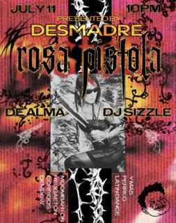 Desmadre: Rosa Pistola With Dj Sizzle + De Alma