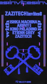 Zazitech Invites: Ishka Machina ☆ Arphy B2B Kino Paladino ☆ Zazitech ☆ Etienn Grey