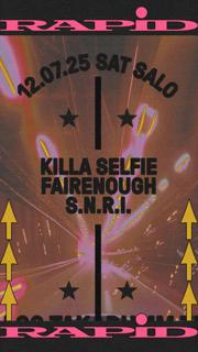 Salo / Rapid: Killa Selfie ☆ Fairenough ☆ S.N.R.I