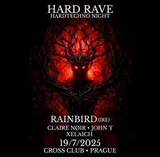 Hard Rave / Hard Techno Night / W Rainbird (Ire), Claire Nøir, John T, Xelaich