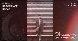 Resonance Room: Nastya Muravyova - Yulz - Dmitry Kuznetsov