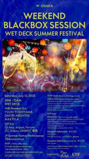 Weekend Blackbox Session Wet Deck Summer Festival