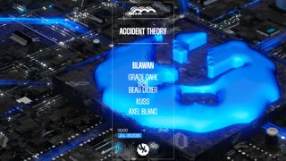 Accident Theory: Blawan, Grace Dahl B2B Beau Didier, Kuss, Axel Blanc