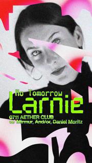 No Tomorrow: Larnie, Mirmur, And/Or, Daniel Moritz
