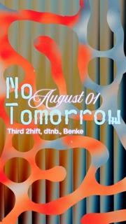 No Tomorrow: Third 2Hift, Dtnb., Benke