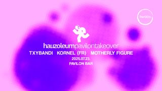 Hauzoleum Pavilon Takeover Vol.2
