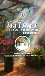 Kashay Matinée - Roots Invites