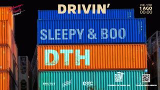 Drivin' Presents: Sleepy & Boo + D.T.H