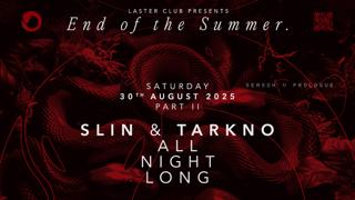 Laster Presents End Of Summer Part Ii With Slin & Tarkno All Night Long