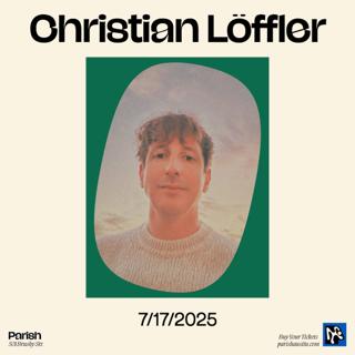 Parish Presents: Christian Löffler
