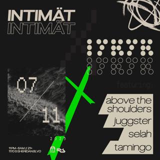 Intimat X Iykyk - Feat: Above The Shoulders // Juggster // Selah // Tamingo