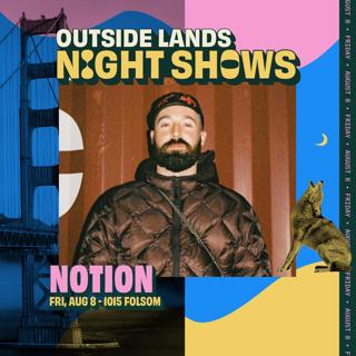 Notion (Outside Lands Night Show)