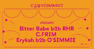 Club Vismarkt - Stelplaats With Bitter Babe B2B Rhr, C.Frim, Erykah B2B O'Simmie
