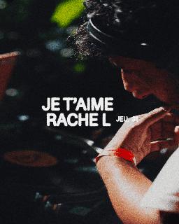 Je T'Aime Rache L