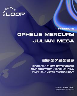 Stuck In A Loop With Ophélie Mercury, Julian Mesa
