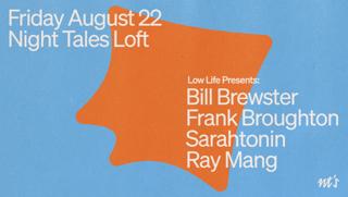 Nt'S Loft: Low Life Presents Bill Brewster, Frank Broughton, Sarahtonin & Ray Mang