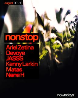 Nonstop: Ariel Zetina, Devoye, Jasss, Kenny Larkin, Matas, Nene H