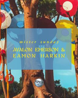 Mister Sunday: Avalon Emerson And Eamon Harkin