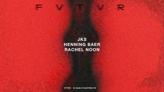 Fvtvr Invites: Jks, Henning Baer, Rachel Noon