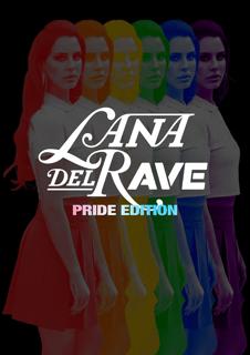 Lana Del Rave: Pride Edition