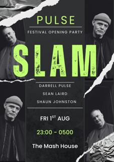 Pulse: Slam    >> Festival Opening Party