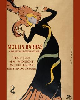 Moulin Barras - A Bar Set Fae Bonzai Bonner // Free Entry