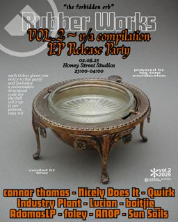 Rubber Works ~ Vol.2 Ep Release Party (ᶠʳᵉᵉ ᵈᵒʷⁿˡᵒᵃᵈ ᶜᵒᵈᵉ ʷⁱᵗʰ ᵉᵃᶜʰ ᵗⁱᶜᵏᵉᵗ)