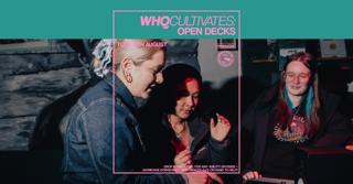 Whq Cultivates: Open Decks + Mix Social