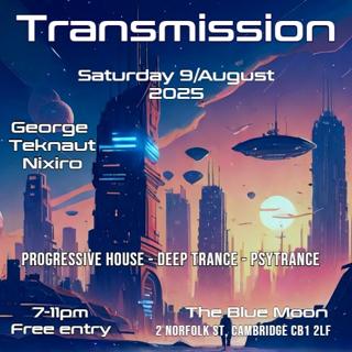 Transmission Cambridge (Progressive/Trance/Psytrance)