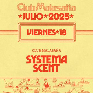 Club Malasaña Feat. Systema + Scent