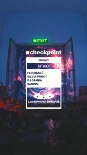 ■ Checkpoint Pres. Flo Massé, Silvia Ponce, Sampol B2B Dj Gamba