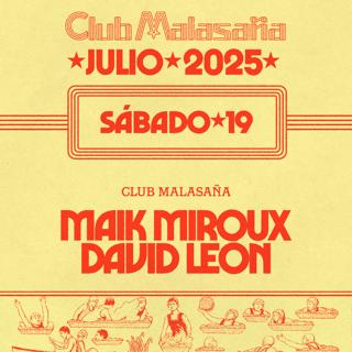 Club Malasaña Feat. Maik Miroux + David León