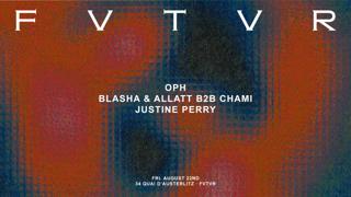 Fvtvr Invites: Blasha & Allatt B2B Chami, Oph, Justine Perry