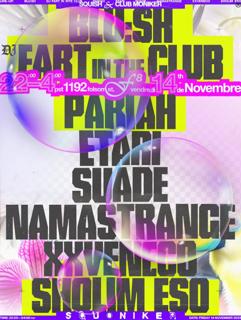 Squish + Club Moniker: Dj Fart In The Club + Pariah + Blu:Sh + Etari