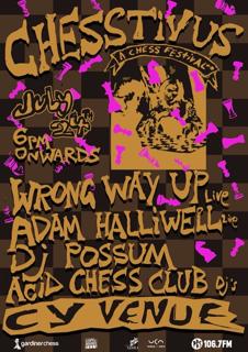 Acid Chess Club Presents: Chesstivus With Wrong Way Up, Adam Halliwell & Dj Possum