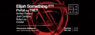 Elijah Something (Syd) + Pvrtal B2B Trey At Glamorama Saturdays