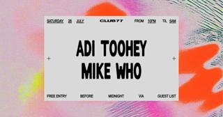 Club 77: Adi Toohey, Mike Who