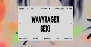 Fridays At 77: Wavyrager, Seki