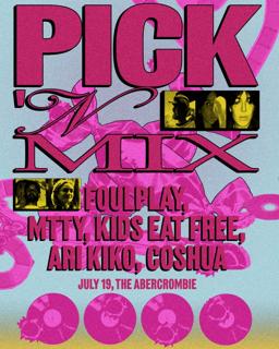 Pick & Mix With Ari Kiko, F0Ulplay & Mtty
