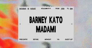 Club 77: Barney Kato, Madami