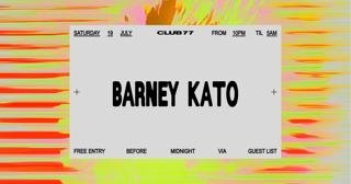 Club 77: Barney Kato
