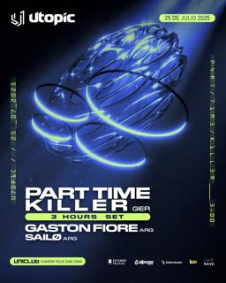 Utopic Pres.: Part Time Killer 3Hs Set, Gaston Fiore & Sailø