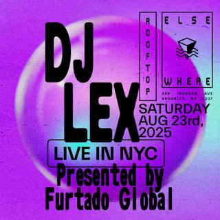 Dj Lex Live In Nyc Presented By Furtado Global