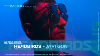 Headbirds + Javi Gon