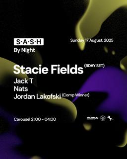 ★ S.A.S.H By Night ★ Stacie Fields ★ Sunday 17Th August ★
