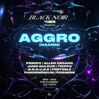 Black Noir Presents: Aggro [Naarm]