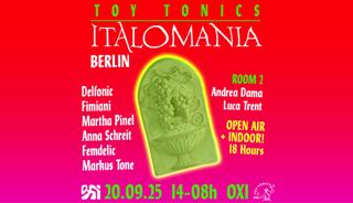 Toy Tonics Presents Italomania (Open Air & Indoor 18 Hours)