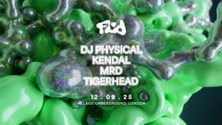 Fluid X Village Underground • Mrd, Tigerhead, Kendal, Dj Physical