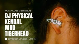 Raw X Village Underground • Mrd, Tigerhead, Kendal, Dj Physical